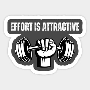 Effort is attractive Gym Sticker